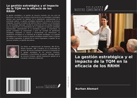 Burhan Alomari | La GestióN EstratéGica Y El Impacto De La Tqm En La Eficacia...