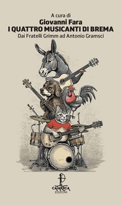 I quattro musicanti di Brema - [Catartica Edizioni]