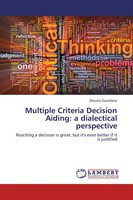 Wassila Ouerdane | Multiple Criteria Decision Aiding: A Dialectical Perspective