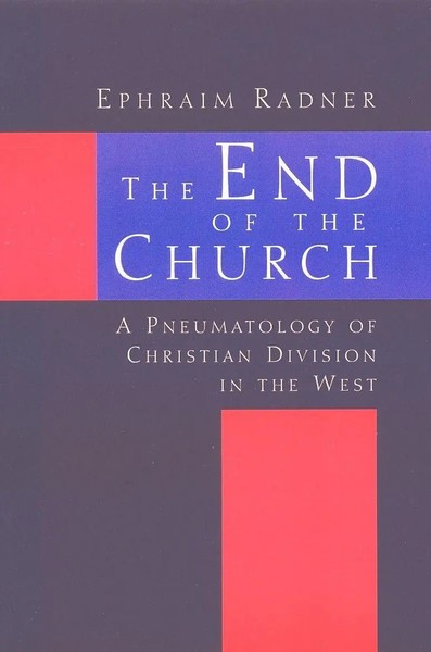 Ephraim Radner | The End Of The Church | Taschenbuch | Englisch (1998)-image