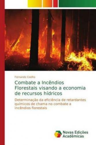 Thumbnail - Combate A Incêndios Florestais Visando A Economia De Recursos Hídricos