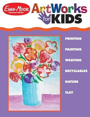 Artworks for Kids, Grade 1 - 6 Teac..., Evan-Moor Corpo