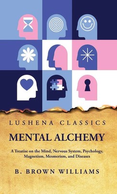 B. Brown Williams | Mental Alchemy | Buch | Englisch (2023) | Lushena Books