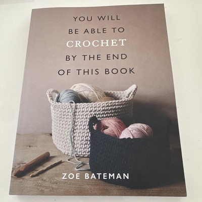 You Will Be Able to Crochet by the End of This Book