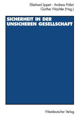 Sicherheit in der unsicheren Gesellschaft Ekkehard Lippert (u. a.) Taschenbuch
