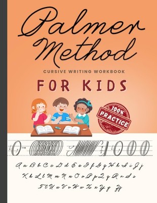 Palmer Method Cursive Writing Workbook For Kids: Practice Book for Children...