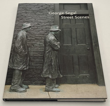 George Segal Street Scenes 2008 1st Edition Hardcover Dust Jacket