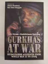 Gurkhas at War - In Their Own Words
