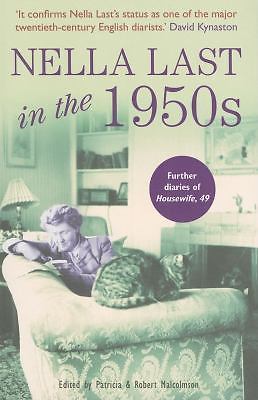 Nella Last in the 1950s: The Further Diaries of Housewife, 49, Last, Nella, Acce