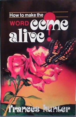 How to Make the Word Come Alive!
