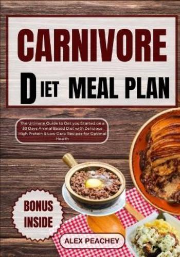 Alex Peachey Carnivore Diet Meal Plan (Tascabile) Carnivore Delights