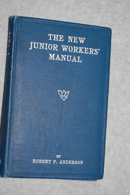 The New Junior Worker's Manual by Rev. Robert P. Anderson (1921, Hardback)