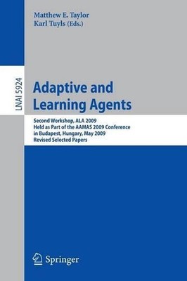 Adaptive Learning Agents: Second Workshop, ALA 2009, Held as Part of the AAMAS 2