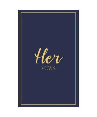 Her Vows: Vow Book for Wedding: Navy Blue with Gold Script - ONE Blank Lined Boo