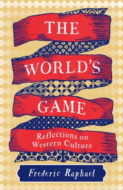 The World's Game by Frederic Raphael (Hardback Book)
