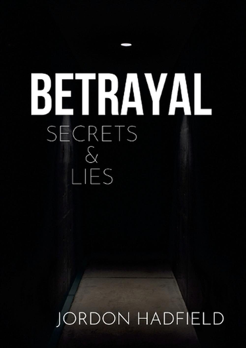 Betrayal Secrets & Lies by Jordon Hadfield (English) Paperback Book