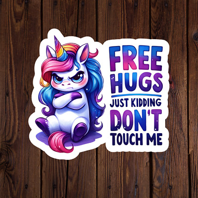 Unicorn sticker vinyl decal free hugs just kidding don't touch me funny mug