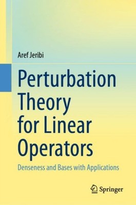 PERTURBATION THEORY FOR LINEAR OPERATORS by JERIBI, AREF Hardback Self Help