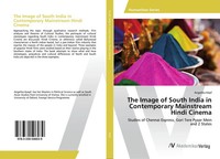 The Image Of South India In Contemporary Mainstream Hindi Cinema Angelika KöPf