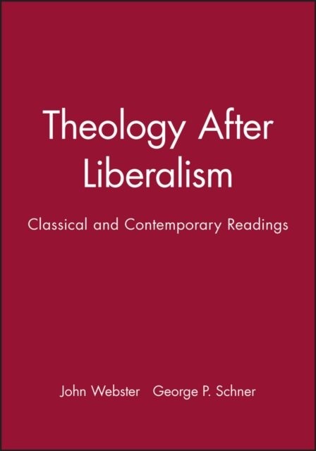 Theology After Liberalism – A Reader Webster Paperback Wiley–Blackwell