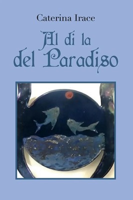 Caterina Irace | Al di la del Paradiso | Taschenbuch | Italienisch (2018)