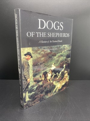 Dogs of the Shepherds: A Review of the Pastoral Breeds by David Hancock...