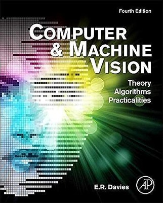 Computer and Machine Vision: Theory, ..., Davies, E. R.