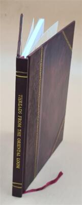 Threads From The Oriental Loom; A Series Of Intimate Notes And S [Leather Bound]