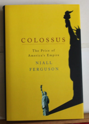 Colossus  by  Niall Ferguson    hardcover