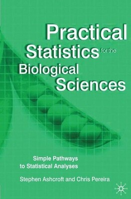 Practical Statistics for the Biological Sciences by Ashcroft, Stephen 0333960440