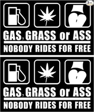2PCS Gas Grass or Ass Stickers for Cars, Nobody Rides for Free Viny Size: 2PCS