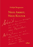 Neue Arbeit, Neue Kultur | Frithjof Bergmann | Taschenbuch | 440 S. | Deutsch