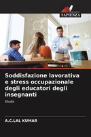 A. C. Lal Kumar | Soddisfazione Lavorativa E Stress Occupazionale Degli...