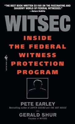 Witsec Inside the Federal Witness Protection Program by Earley, Pete 0553582437