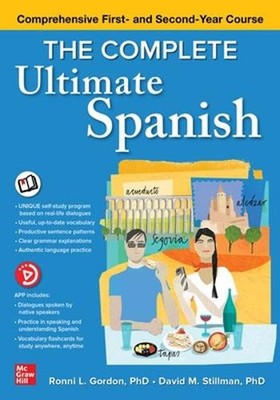 The Complete Ultimate Spanish: Comprehensive First- and Second-Year Course by Ro