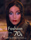 Fashion in the '70s: The Definitive Sourcebook by Charlotte Fiell, Emmanuelle Dirix (Paperback, 2014)