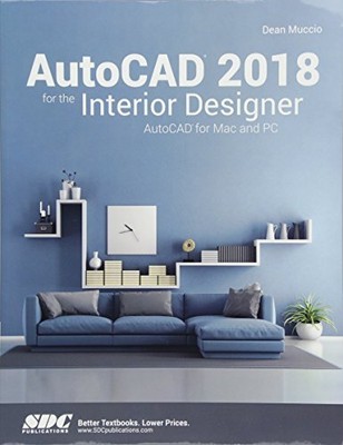 AutoCAD 2018 for the Interior Designer, Muccio, Dean