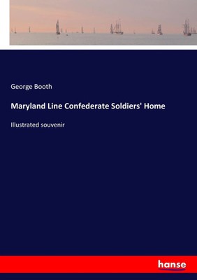 George Booth | Maryland Line Confederate Soldiers' Home | Taschenbuch | Englisch
