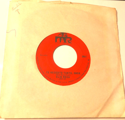 Elio Roca7'' 45 record Te Necesito Tanto Amor / Contigo Y Aqui Latin