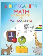 kindergarten math workbook and fun coloring: 100 Fun Varied Math And Coloring Ac