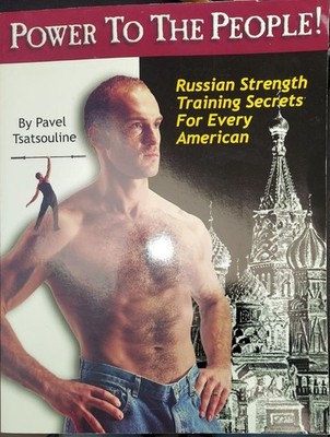 Power to the People!: Russian Strength Training Secrets for Every American
