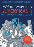 Supercrash | How To Hijack The Global Economy | Darryl Cunningham | Englisch