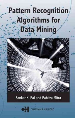 Pattern Recognition Algorithms for Data Mining : Scalability, Knowledge Disco...