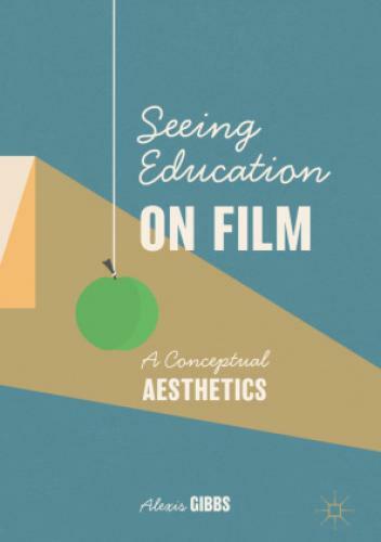 Thumbnail - Seeing Education On Film A Conceptual Aesthetics 5806