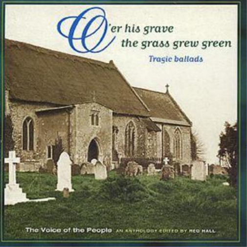 Various O'er His Grave The Grass Grew Green: Tragic ballads (CD) Album