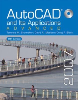 AutoCAD and Its Applications: Advanced, 2007 by Shumaker, Terence M.