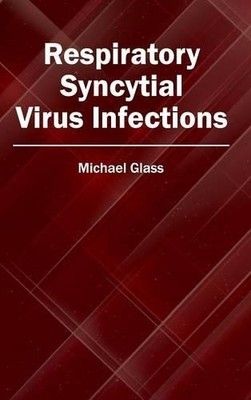 Respiratory Syncytial Virus Infections (Hardback) (UK IMPORT)