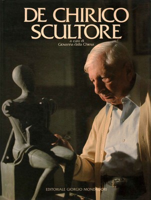 De Chirico scultore - Giovanna dalla Chiesa (Giorgio Mondadori e Associati)