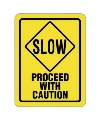SLOW Proceed With Caution Sticker Decal