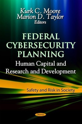 Federal Cybersecurity Planning : Human Capital and Research and Development, ...